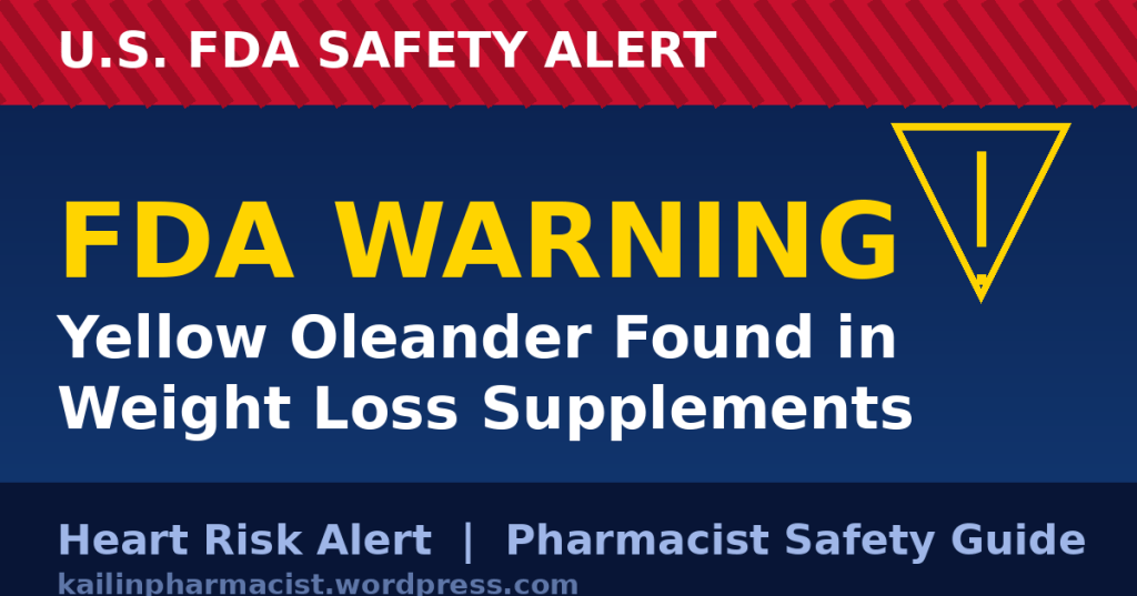 FDA Warning 2026 - Toxic Yellow Oleander Found in Weight Loss Supplements - pharmacist safety alert